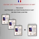 Trilogie Maîtriser la photographie d'art en édition limitée