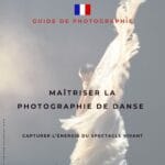 Maîtriser la photographie de danse - Capturer l’énergie du spectacle vivant - cover